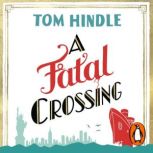 A Fatal Crossing, Tom Hindle