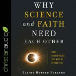 Why Science and Faith Need Each Other..., Elaine Howard Ecklund