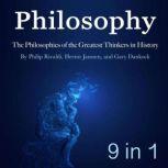 Philosophers The Philosophies of the Greatest Thinkers in History, Gary Dankock