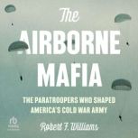 The Airborne Mafia, Robert F. Williams