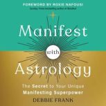 Manifest with Astrology, Debbie Frank
