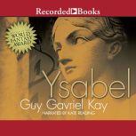 Ysabel A Novel, Guy Gavriel Kay