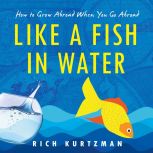 Like A Fish In Water, Rich Kurtzman