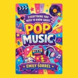 Everything You Need to Know About Pop..., Emily Sorrel