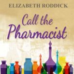 Call the Pharmacist, Elizabeth Roddick