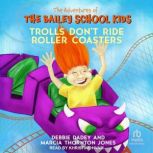 Trolls Dont Ride Roller Coasters, Debbie Dadey