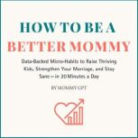How to Be a Better Mommy, Mommy GPT