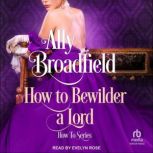 How To Bewilder a Lord, Ally Broadfield