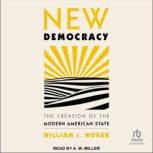 New Democracy, William J. Novak