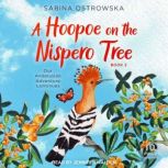 A Hoopoe on the Nispero Tree, Sabina Ostrowska