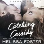 Catching Cassidy, Melissa Foster