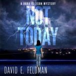 Not Today, David E. Feldman