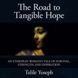 The Road to Tangible Hope, Telile Yoseph