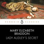Lady Audleys Secret, Mary Elizabeth Braddon