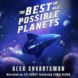The Best of All Possible Planets, Alex Shvartsman