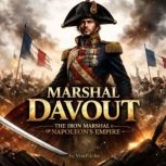 Marshal Davout The Iron Marshal of N..., David Williams