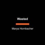 Wasted, Marya Hornbacher