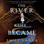 The River She Became, Emily Varga