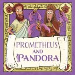 Prometheus and Pandora, Claudia Martin