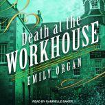 Death at the Workhouse, Emily Organ