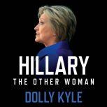 Hillary the Other Woman, Dolly Kyle
