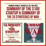 Summary Bundle: Business & Life: Includes Summary of The $100 Startup & Summary of The 33 Strategies of War, Abbey Beathan