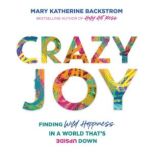 Crazy Joy, Mary Katherine Backstrom