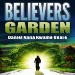 Believers Garden, Daniel Nana Kwame Opare