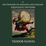 A Dictionary of English and Italian E..., Teodor Flonta