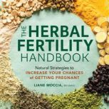 The Herbal Fertility Handbook, Liane Moccia RH AHG