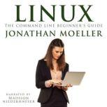 The Linux Command Line Beginner's Guide, Jonathan Moeller
