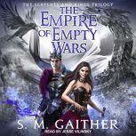 The Empire of Empty Wars, S.M. Gaither