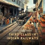 Third class in Indian railways, Mahatma Gandhi