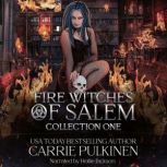 Fire Witches of Salem Collection One, Carrie Pulkinen