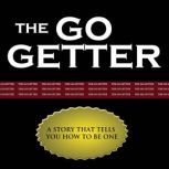 The Go Getter  A Story That Tells Yo..., Peter B. Kyne