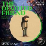The Devoted Friend Story Time, Episo..., Oscar Wilde