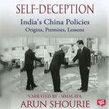 Self Deception Indias China Polici..., Arun Shourie