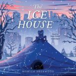 The Ice House, Monica Sherwood