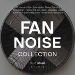 Fan Noise Collection 12 Hours of Fan..., Echo Sound Studio