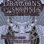 Eyes of Silver, Rowan Silver