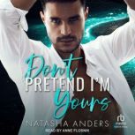 Dont Pretend Im Yours, Natasha Anders