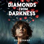 Diamonds from Darkness, Lee  Gerard
