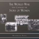 The World War That Changed the Story ..., Maximilian Natal