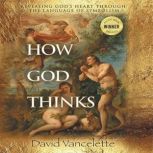 How God Thinks, David Vancelette