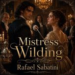 Mistress Wilding, Rafael Sabatini