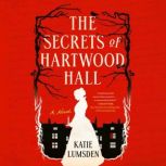 The Secrets of Hartwood Hall, Katie Lumsden