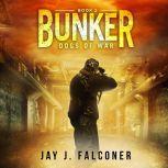 Bunker Dogs of War, Jay J. Falconer