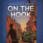 On the Hook, Francisco X. Stork