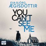 You Cant See Me, Eva Bjorg Agisdottir