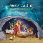 Jesus Calling The Story of Christmas..., Sarah Young